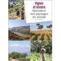 VIGNES ET TERROIRS Splendeurs des paysages du monde