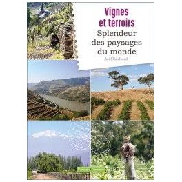 VIGNES ET TERROIRS Splendeurs des paysages du monde