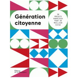 GENERATION CITOYENNE 30 projets audacieux pour un meilleur futur
