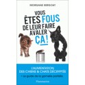 VOUS ETES FOUS DE LEUR FAIRE AVALER CA