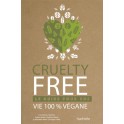 CRUETLY FREE. Le guide pour une vie 100% végane