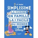 SIMPLISSIME LA CUISINE EN FAMILLE LA + FACILE DU MONDE AVEC DISNEY