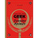 GASTRONOGEEK 37 recettes inspirées des dessins animés
