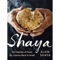 SHAYA AN ODYSSEY OF FOOD MY JOURNEY BACK TO ISRAEL (anglais)