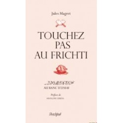 TOUCHEZ PAS AU FRICHTI