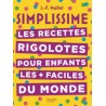 SIMPLISSIME LES RECETTES RIGOLOTES POUR ENFANTS LES + FACILES DU MONDE