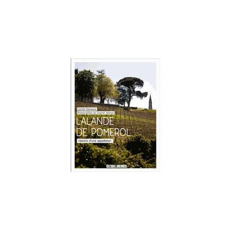 LALANDE DE POMEROL Histoire d'une appellation