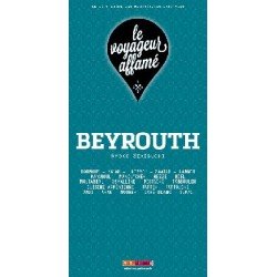 LE VOYAGEUR AFFAME - BEYROUTH