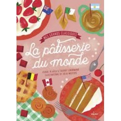 LA PATISSERIE DU MONDE - MES GRANDS CLASSIQUES