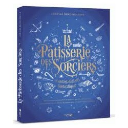 LA PATISSERIE DES SORCIERS ET AUTRES DESSERTS FANTASTIQUES