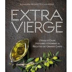 EXTRAVIERGE- L'huile d'olive, histoires d'hommes et reccettes de grands chefs