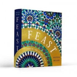 FEAST FOOD OF THE ISLAMIC WORLD (anglais)