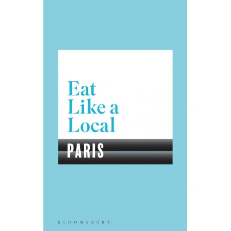 EAT LIKE A LOCAL PARIS (anglais)