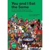 YOU AND I EAT THE SAME (anglais)
