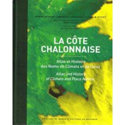 LA COTE CHALONNAISE Atlas et Histoire des noms de climats et de lieux (français-anglais)