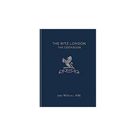 THE RITZ LONDON THE COOKBOOK (anglais)
