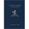 THE RITZ LONDON THE COOKBOOK (anglais)