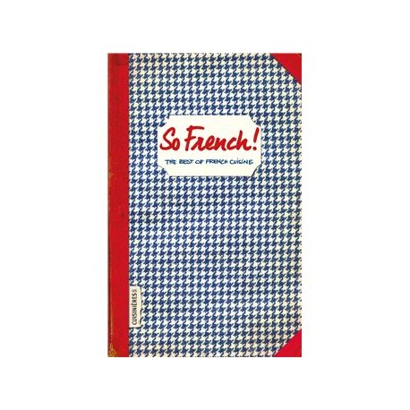 SO FRENCH ! The best of french cuisine