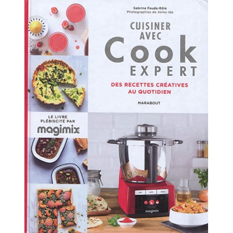 CUISINER AVEC COOKEXPERT des recettes créatives au quotidien