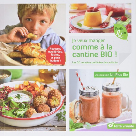JE VEUX MANGER COMME A LA CANTINE BIO !