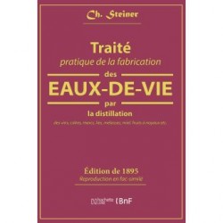 TRAITE PRATIQUE DE LA FABRICATION DES EAUX-DE-VIE PAR LA DISTILLATION