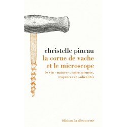 LA CORNE DE VACHE ET LE MICROSCOPE Le vin "nature" entre sciences, croyances et radicalités