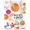 BYE BYE LE SUCRE (OU PRESQUE)