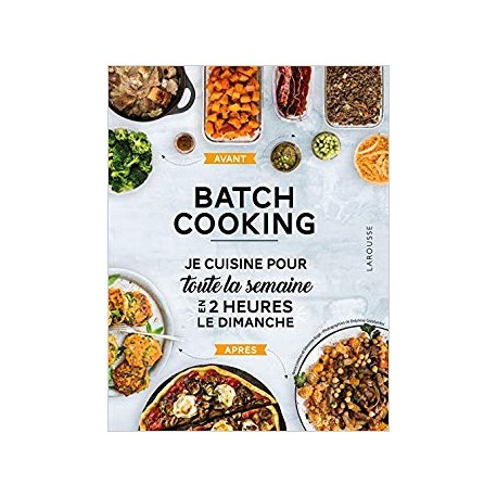 BATCH COOKING - PREPAREZ 5 REPAS POUR LA SEMAINE EN 2H LE DIMANCHE !
