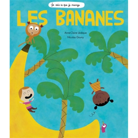 LES BANANES (JE SAIS CE QUE JE MANGE)