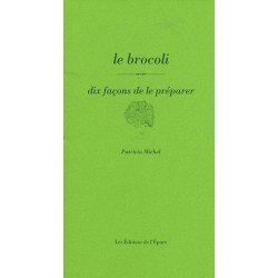 LE BROCOLI - dix façons de le préparer