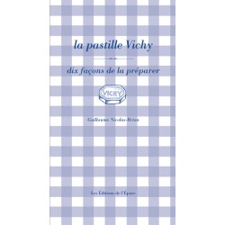LA PASTILLE DE VICHY dix façons de la préparer