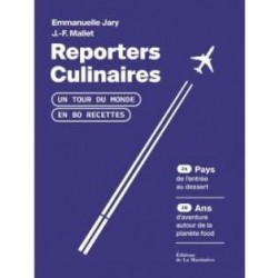 REPORTERS CULINAIRES un tour du monde en 80 recettes