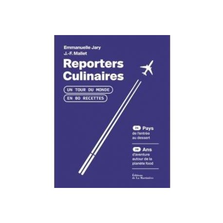 REPORTERS CULINAIRES un tour du monde en 80 recettes