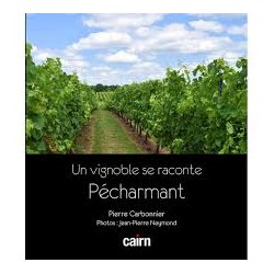 UN VIGNOBLE SE RACONTE PECHARMANT
