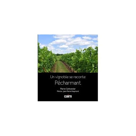 UN VIGNOBLE SE RACONTE PECHARMANT