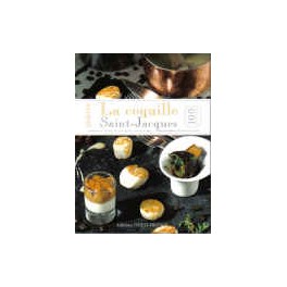 GOÛTER LA COQUILLE SAINT JACQUES 100 RECETTES