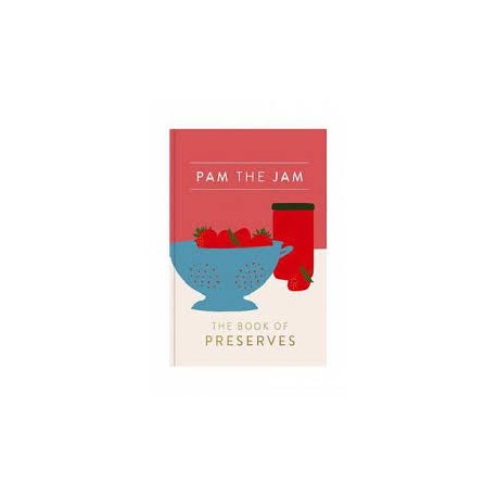 PAM THE JAM the book of preserves