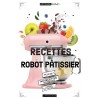 RECETTES AU ROBOT PATISSIER