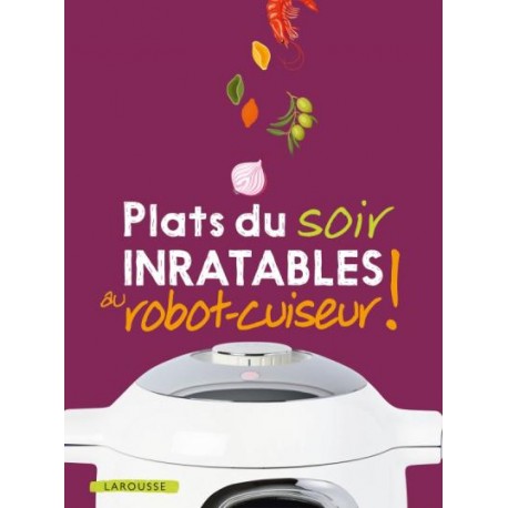 PLATS DU SOIR INRATABLES AU ROBOT-CUISEUR