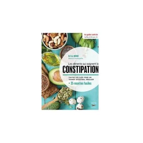 LES ALIMENTS QUI SOIGNENT LA CONSTIPATION