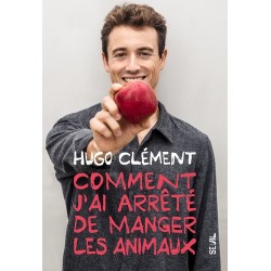 COMMENT J'AI ARRETE DE MANGER LES ANIMAUX