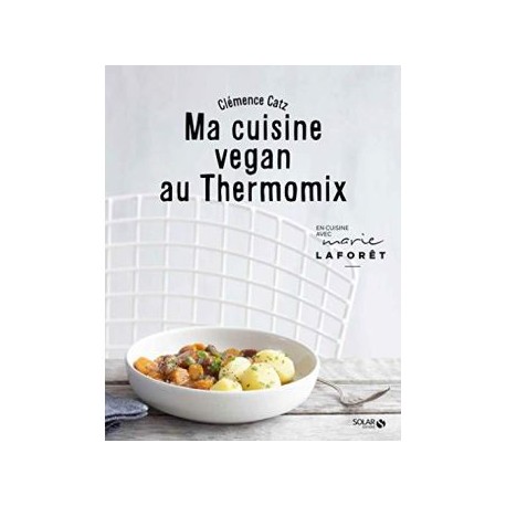 MA CUISINE VEGAN AU THERMOMIX