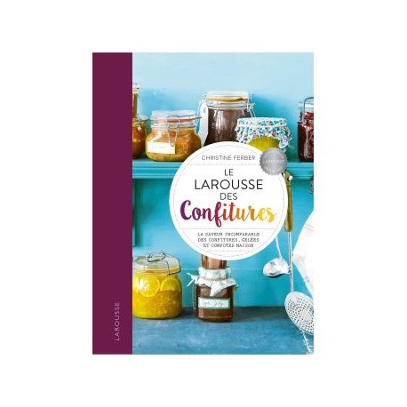 LE LAROUSSE DES CONFITURES (Nouvelle Edition)