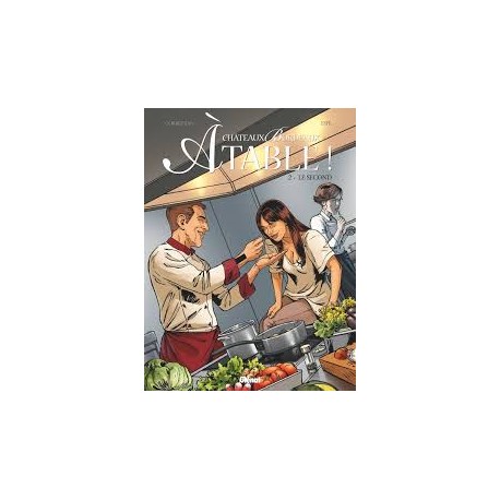 CHATEAUX BORDEAUX A TABLE ! TOME 2 - LE SECOND
