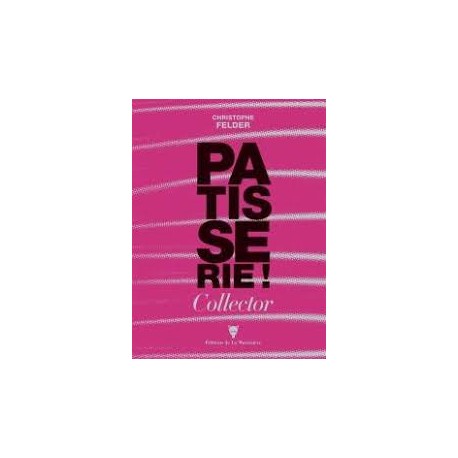 PÂTISSERIE ! ULTIME RÉFÉRENCE - ÉDITION COLLECTOR