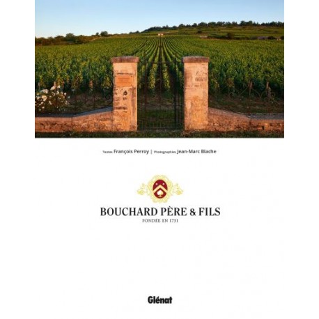 BOUCHARD PERE ET FILS Fondée en 1731