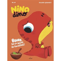 NINO DINO, BEURK DE LA SOUPE DE FOUGERES !