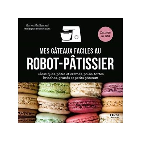 MES GATEAUX FACILES AU ROBOT-PATISSIER