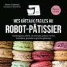 MES GATEAUX FACILES AU ROBOT-PATISSIER
