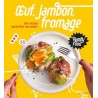 HAPPY FOOD - Oeuf, jambon, fromage